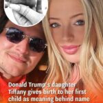 Tiffany Trump Welcomes Baby Boy: A New Chapter for the Political Socialite