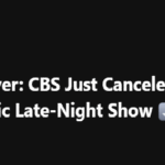 CBS Makes Shocking Decision to End Iconic Late-Night Institution After Decade-Long Run