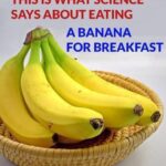 THIS IS WHAT SCIENCE SAYS ABOUT EATING A BANANA FOR BREAKFAST