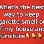 What is the best way to keep cigarette smell out of my house and furniture