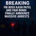 JUST IN: FBI Boss Kash Patel and Pam Bondi FINALLY Announce Major Arrest